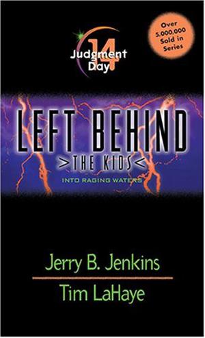 Judgment Day: Into Raging Waters (Left Behind: The Kids #14)