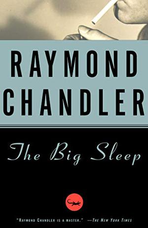 The Big Sleep by Raymond Chandler