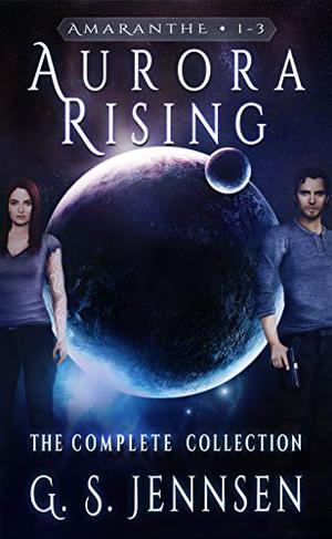 Aurora Rising: The Complete Collection by G.S. Jennsen