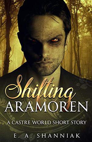 Shifting Aramoren (Castre World #4)