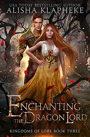Enchanting the Dragon Lord (Kingdoms of Lore #3)