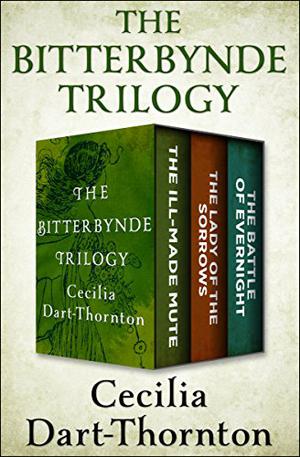 The Bitterbynde Trilogy: The Ill-Made Mute, The Lady of the Sorrows, The Battle of Evernight (The Bitterbynde #1-3)