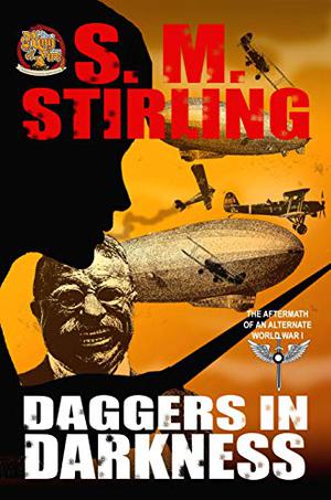 Daggers in Darkness by S.M. Stirling