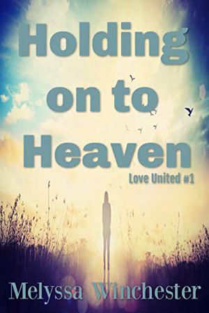 Holding on to Heaven (Love United #1)