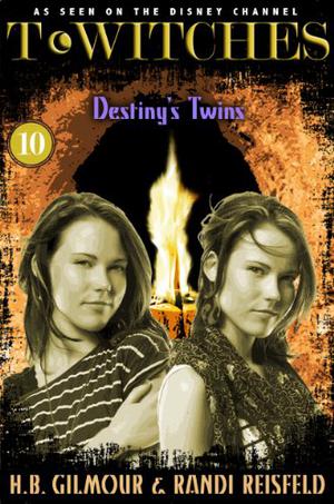 Destiny's Twins (T*Witches #10)