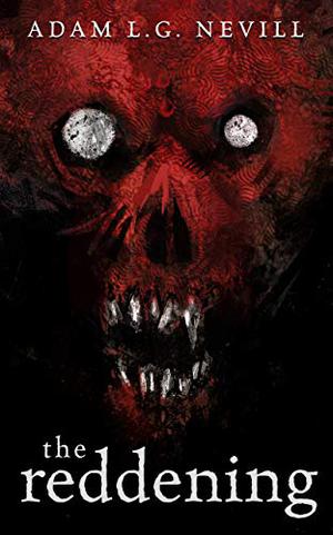 The Reddening by Adam Nevill