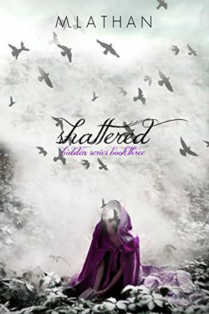 Shattered by M. Lathan