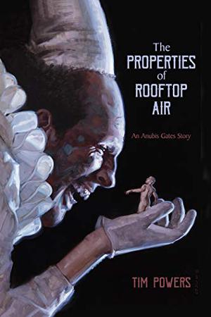 The Properties of Rooftop Air by Tim Powers