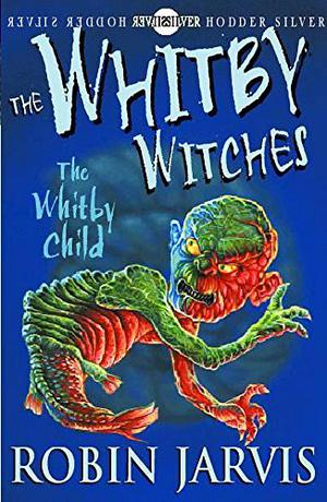 The Whitby Child by Robin Jarvis