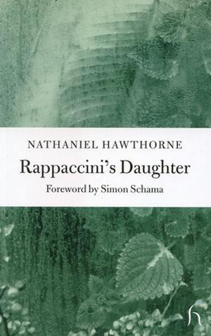 Rappaccini's Daughter by Nathaniel Hawthorne, Simon Schama