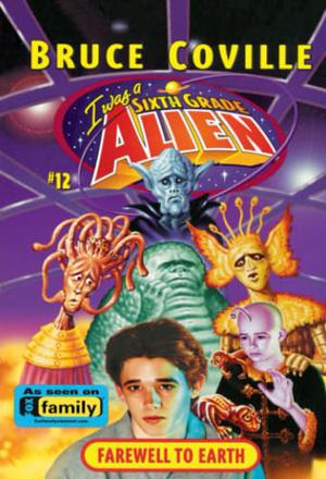 Farewell to Earth (Sixth Grade Alien #12)