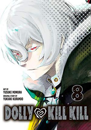Dolly Kill Kill, Vol. 8 (Dolly Kill Kill #8)