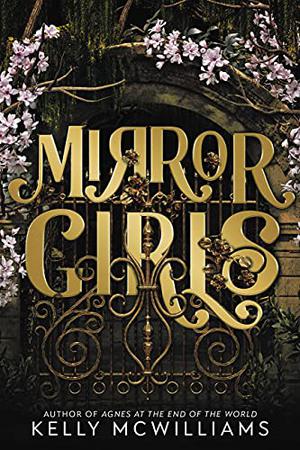 Mirror Girls by Kelly McWilliams, Not Yet Available