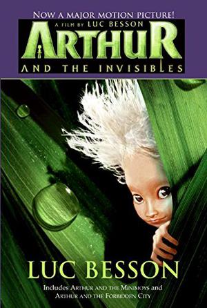 Arthur and the Invisibles by Luc Besson