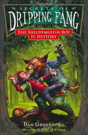 The Shluffmuffin Boy Is History (Secrets of Dripping Fang #5)