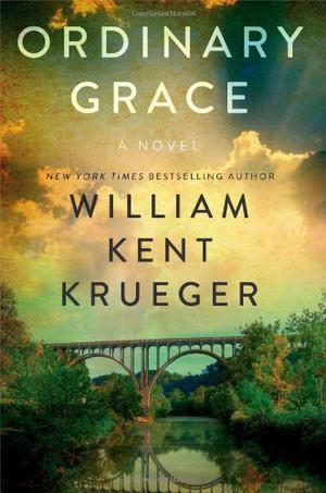 Ordinary Grace by William Kent Krueger