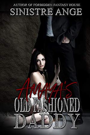 Amaya's Old Fashioned Daddy: Hebe by Dark Angel, Sinistre Ange