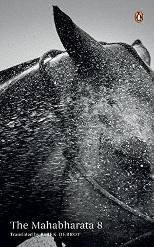 The Mahabharata: Volume 8 (Mahabharata #8)