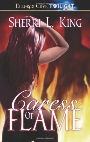 Caress of Flame by Sherri L. King