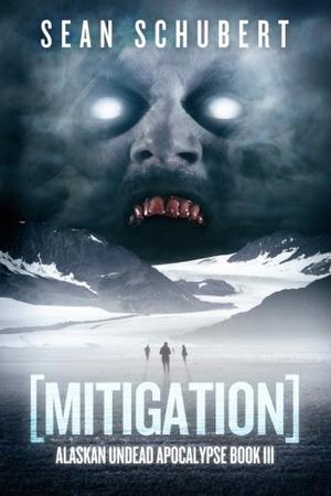 Mitigation (Alaskan Undead Apocalypse #3)
