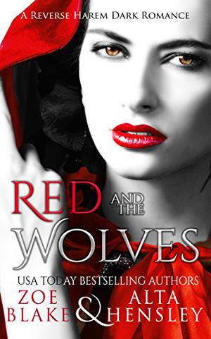 Red and the Wolves by Zoe Blake, Alta Hensley