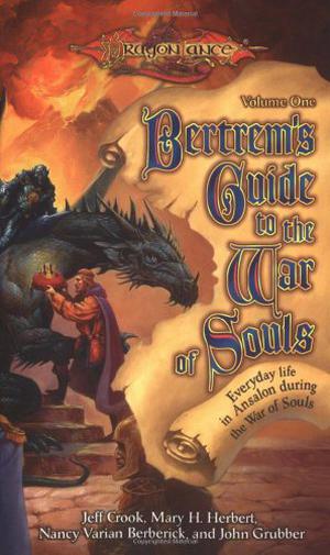 Bertrem's Guide to the War of Souls, Volume One by Jeff Crook, Mary H. Herbert, Nancy Varian Berberick, John Grubber