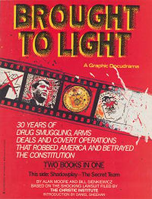 Brought to Light by Alan Moore, Joyce Brabner, Bill Sienkiewicz, Tom Yeates, Paul Mavrides
