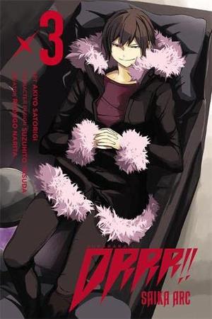 Durarara!! Saika Arc, Vol. 3 (Durarara!! Saika Arc #3)