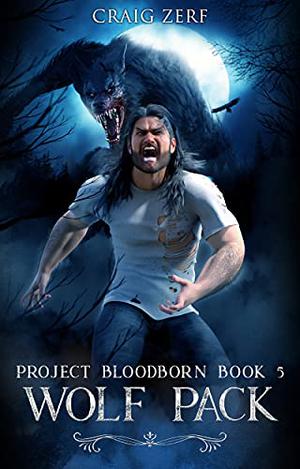 Project Bloodborn - Book 5: WOLF PACK: A werewolves and shifters novel. (Project Bloodborn #5)