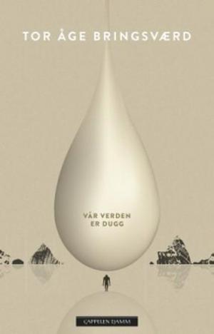 Vår verden er dugg by Tor Åge Bringsværd