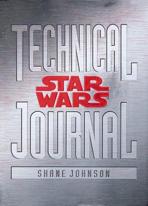 Star Wars Technical Journal by Shane Johnson