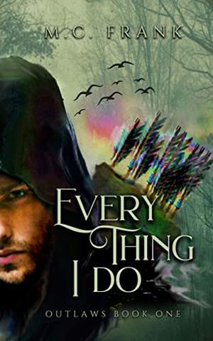 Everything I Do by M.C. Frank