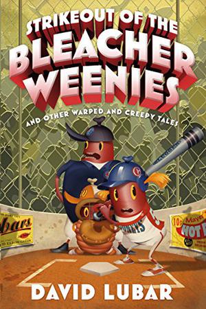 Strikeout of the Bleacher Weenies by David Lubar