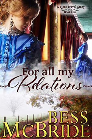 For All My Relations: A Time Travel Story by Bess McBride