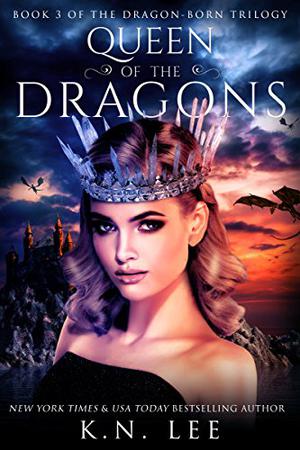 Queen of the Dragons (Dragon Born Saga #3)