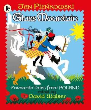 The Glass Mountain by Jan Pieńkowski, David Walser