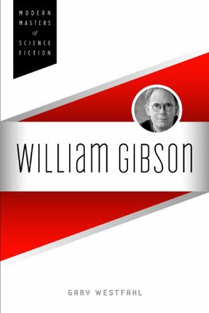 William Gibson by Gary Westfahl