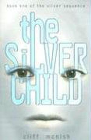 The Silver Child by Cliff McNish
