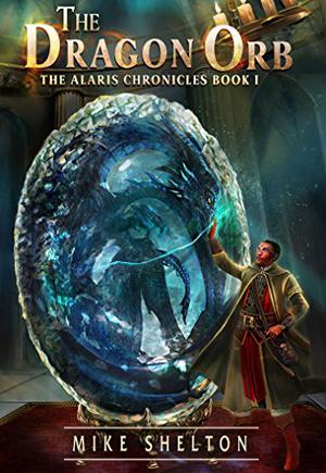 The Dragon Orb (The Alaris Chronicles #1)
