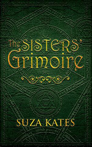 The Sisters' Grimoire (The Sisters' Grimoire Trilogy #0.5)