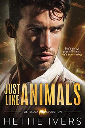 Just Like Animals (Werelock Evolution #5)