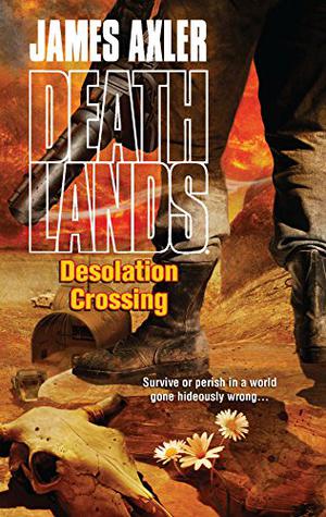 Desolation Crossing (Deathlands #87)