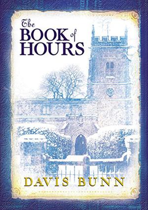 Book of Hours by T. Davis Bunn