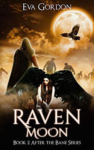 Raven Moon, Book 2 After the Bane Series by Eva Gordon