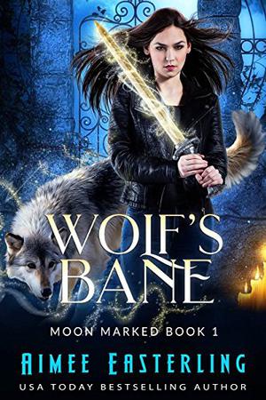Wolf's Bane (Moon Marked #1)