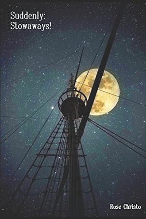 Suddenly: Stowaways! by Rose Christo