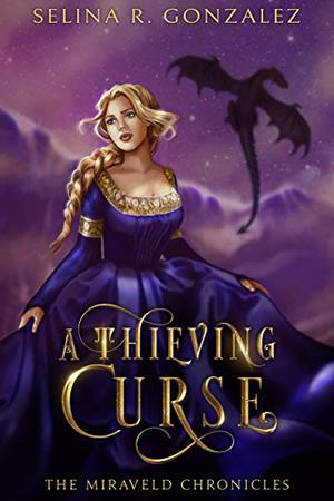 A Thieving Curse by Selina R. Gonzalez