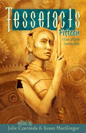 Tesseracts Fifteen: A Case of Quite Curious Tales (Tesseracts Anthology #15)