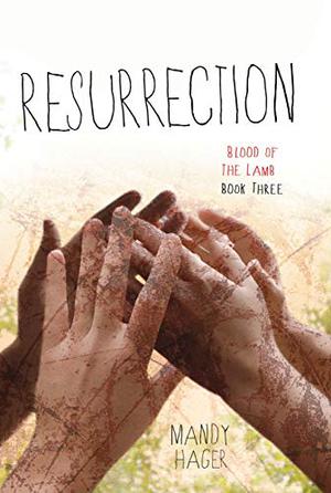 Resurrection by Mandy Hager