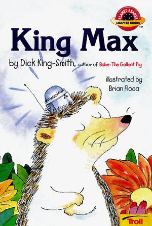 King Max by Dick King-Smith, Brian Floca